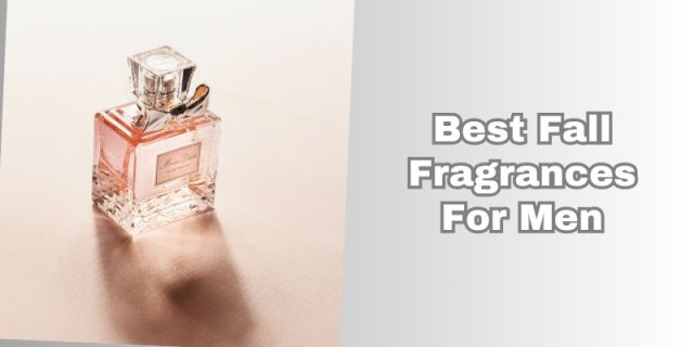 best fall fragrances for men