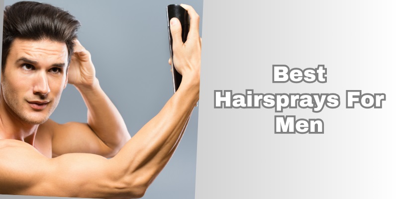 best hairsprays for men