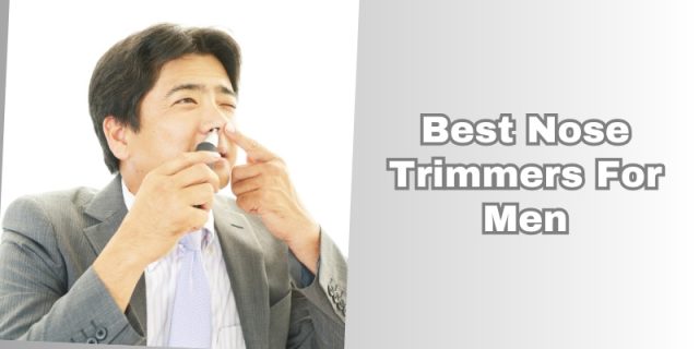 best nose trimmers for men