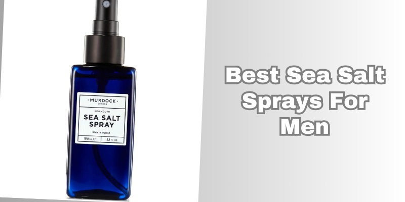 best sea salt sprays for men