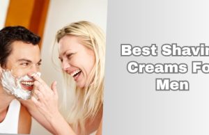 best shaving creams for men