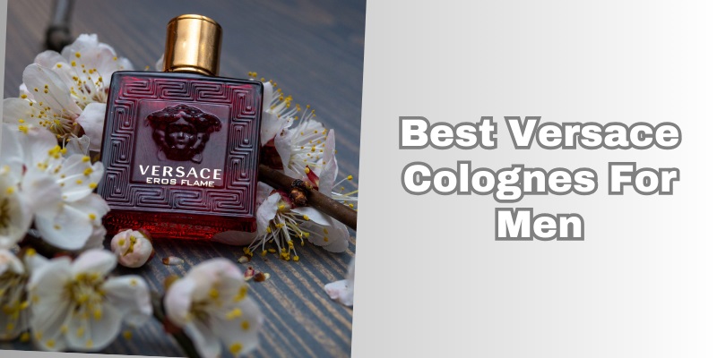 best versace colognes for men