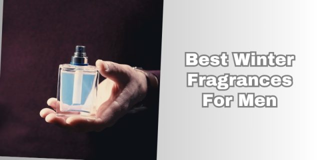 best winter fragrances for men