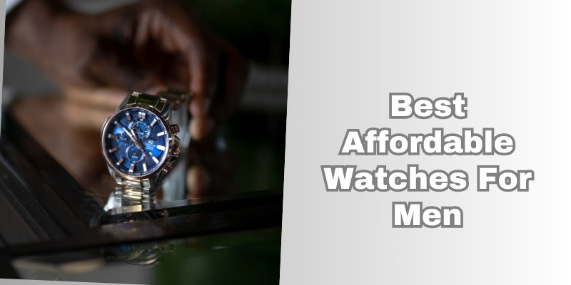 best affordable watches for men