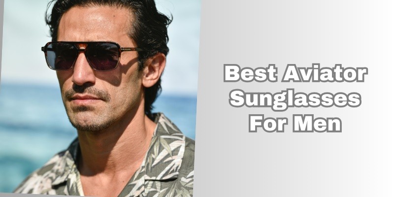 best aviator sunglasses for men