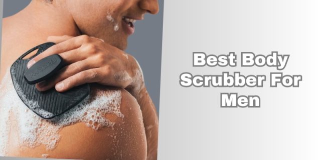 best body scrubber for men