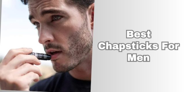 best chapsticks for men