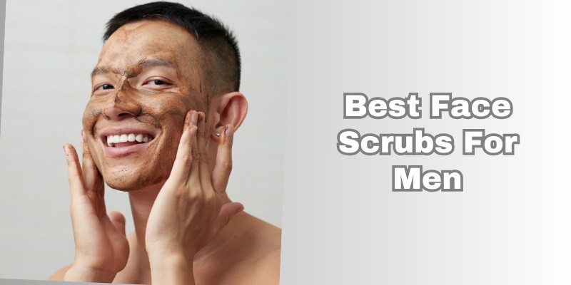 best face scrubs for men