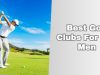 best golf clubs for tall men