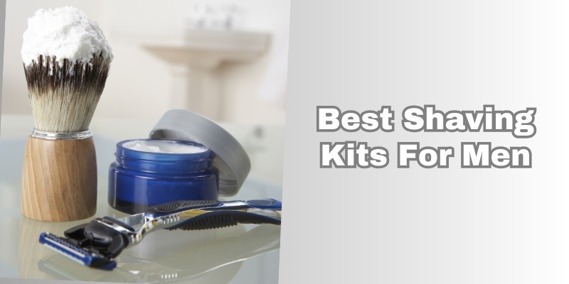 best shaving kits for men