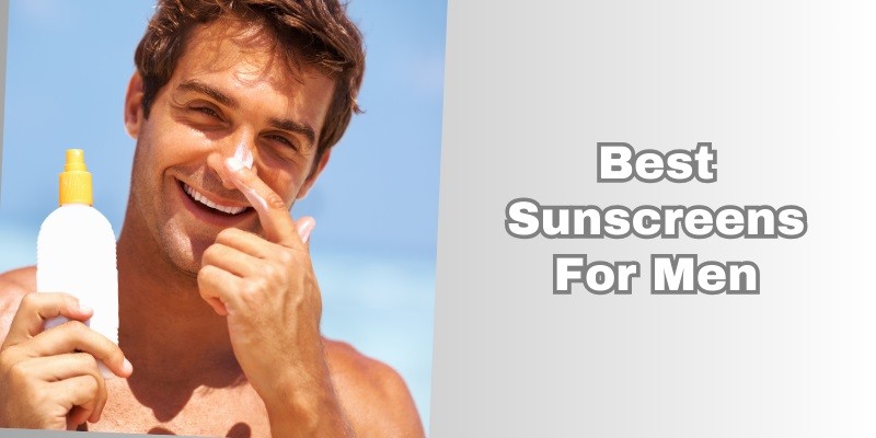 best sunscreens for men