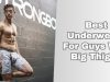 best underwears for guys with big thighs