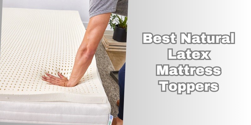 best natural latex mattress toppers